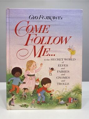 Gyo Fujikawa's COME FOLLOW ME Secret World to Elves Fairies Gnomes 1979
